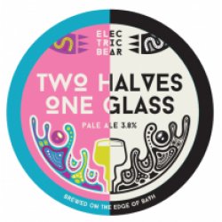 Electric Bear Two Halves One Glass (Cask) - Pivovar