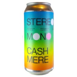 To Ol Stereo Mono Cashmere Hazy IPA - Hopshop