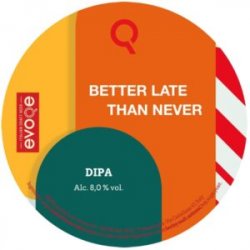 Evoqe Brewing Better Late Than Never