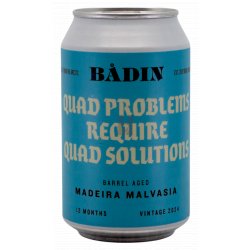 Bådin Quad Problems Require Quad Solutions