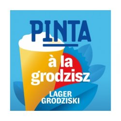 Pinta  A’la Grodzisz  Lager Grodziski - Browarium