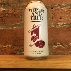 Wiper And True Plum Pudding