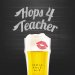J Wakefield Brewing - Hops 4 Teacher J Wakefield Brewing - Hops 4 Teacher