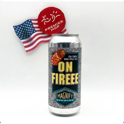 Magnify Brewing On Fireee  TDH TIPA  10.0% - Premier Hop