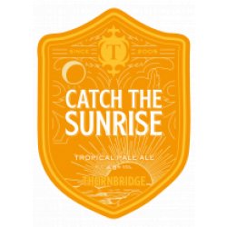 Thornbridge Catch The Sunrise (Cask) - Pivovar