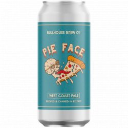 Bullhouse Brew Co - Pie Face - Left Field Beer