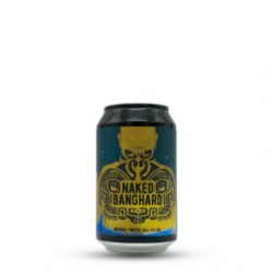 Naked Banghard  Reketye (HU)  0,33L - 11% - Onlygoodbeer - Csakajósör