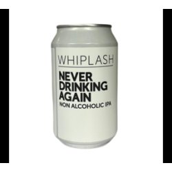 WHIPLASH Never Drinking Again 33cl - Hellobier