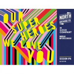 North Brewing Co. North X In Good Company X Morag Myerscough Session IPA