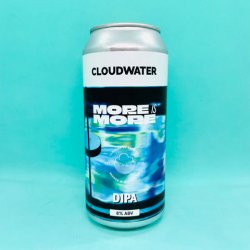 Cloudwater Brew Co.. More Is More [Ten Hop DIPA] - Alpha Bottle Shop & Tap