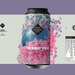 FrauGruber Brewing Pleased To Meet You FrauGruber Brewing Pleased To Meet You