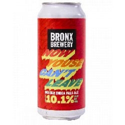 Bronx Brewery Now Youse Can't Leave DIPA - Half Time