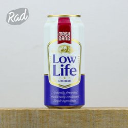 Mash Gang Low Life - Radbeer