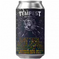 Tempest Brewing Co. Let the Date Flow Through You