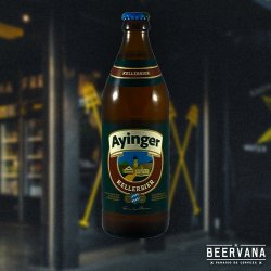 Ayinger. Kellerbier - Beervana