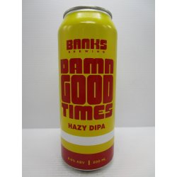 Banks Brewing GOOD TIMES