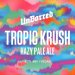 Unbarred Tropic Krush 