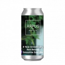 Ārpus Brewing Co. 8 Year Anniversary Red Berries Smoothie Sour Ale Ārpus Brewing Co. 8 Year Anniversary Red Berries Smoothie Sour Ale