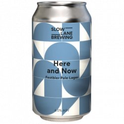 Slow Lane Brewing Here And Now