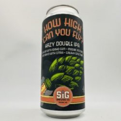 Sig How High Can You Fly Hazy Double IPA Can - Bottleworks