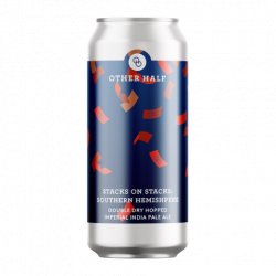 Other Half Brewing Co. Double Dry Hopped Stacks On Stacks: Southern Hemisphere
