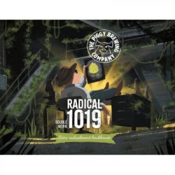 The Piggy Brewing Company Radical 1019