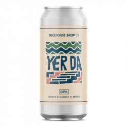 Bullhouse Brew Co Yer Da