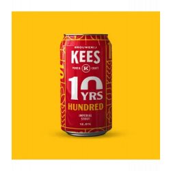 Brouwerij Kees Hundred (10 Years Edition) Brouwerij Kees Hundred (10 Years Edition)