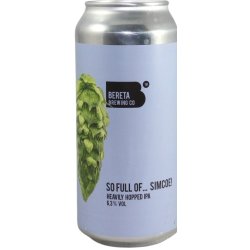 Bereta Brewing Co. So Full Of... Simcoe