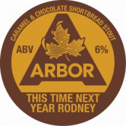 Arbor This Time Next Year Rodney (Keg) - Pivovar