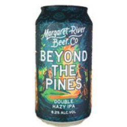 Margaret River Beyond the Pines Double Hazy IPA 375mL ABV 8.2%  Australian Craft Beer - Hopshop