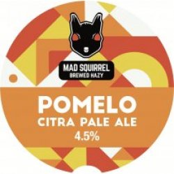 Mad Squirrel Pomelo Citra (Cask) - Pivovar