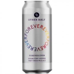 Forever Ever Other Half                                                                                                  Session IPA - OKasional Beer