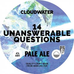 Cloudwater Brew Co. 14 Unanswerable Questions