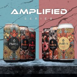 Polly’s Amplified Series - Polly’s Brew Co.