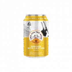 One For The Road Brewing  Proceed With Caution