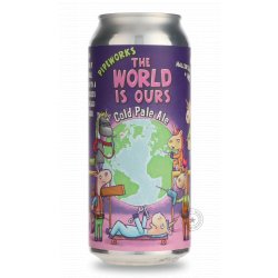 Pipeworks Brewing Company The World Is Ours