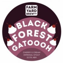 Farm Yard Brew Co Black Forest Gatoooh (Keg) - Pivovar