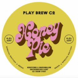 Play Brew Co Honey Pie (Cask) - Pivovar