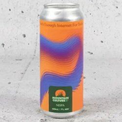 Mountain Culture That’s Enough Internet For Today NEIPA - Mr West