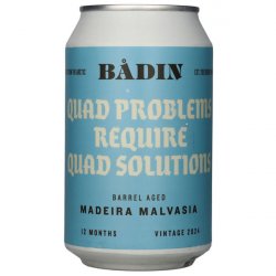Bådin Quad Problems Require Quad Solutions