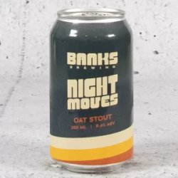 Banks Night Moves Oat Stout - Mr West