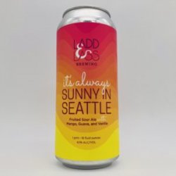 Ladd & Lass It’s Always Sunny in Seattle Mango + Guava + Vanilla Sour Can - Bottleworks