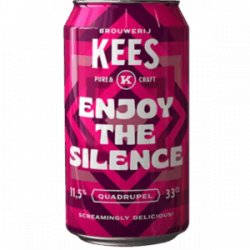Brouwerij Kees Enjoy the Silence Brouwerij Kees Enjoy the Silence