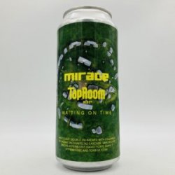 MIRAGE Waiting On Time