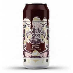 White Dog Brewery - Vanilla & Tonka - Bereta Brewing Co.