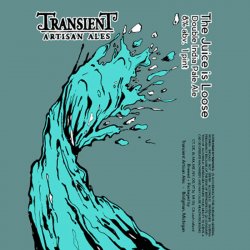 Transient Artisan Ales The Juice is Loose 4-pack - The Open Bottle