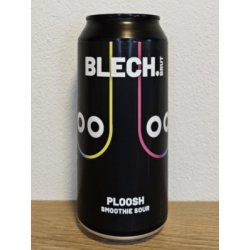 Blech.Brut PLOOSH