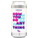 Verdant How You Do Anything Is How You Do Everything blik 44cl 