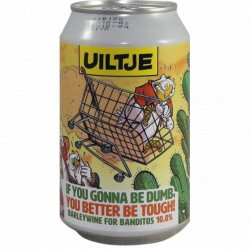 Uiltje Brewing Company If You Gonna Be Dumb, You Better Be Tough! - Dokter Bier